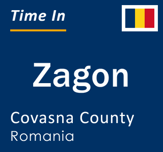 Current local time in Zagon, Covasna County, Romania