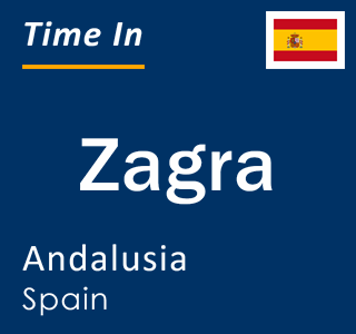 Current local time in Zagra, Andalusia, Spain