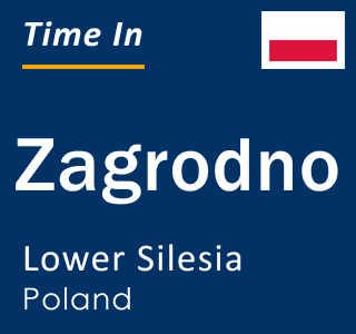 Current local time in Zagrodno, Lower Silesia, Poland