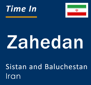 Current local time in Zahedan, Sistan and Baluchestan, Iran