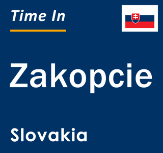 Current local time in Zakopcie, Slovakia