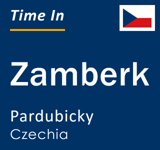 Current local time in Zamberk, Pardubicky, Czechia