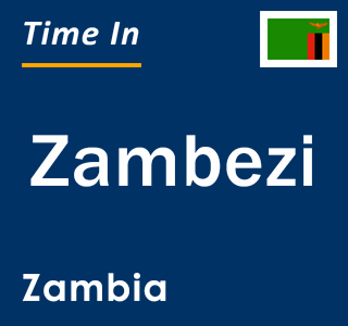 Current local time in Zambezi, Zambia