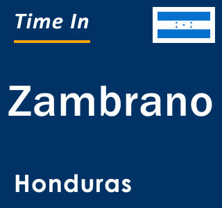 Current local time in Zambrano, Honduras