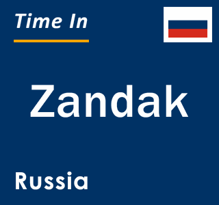 Current local time in Zandak, Russia