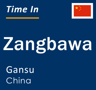 Current local time in Zangbawa, Gansu, China