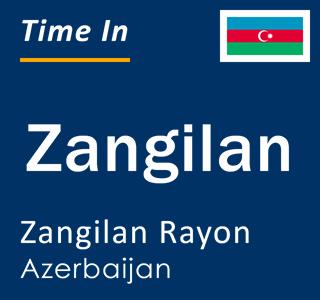 Current local time in Zangilan, Zangilan Rayon, Azerbaijan