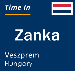 Current local time in Zanka, Veszprem, Hungary