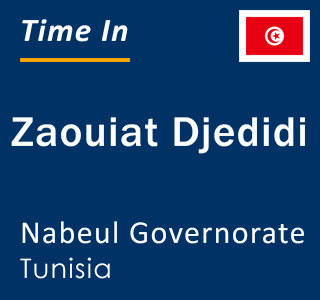 Current local time in Zaouiat Djedidi, Nabeul Governorate, Tunisia