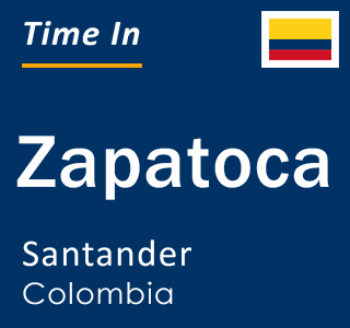 Current local time in Zapatoca, Santander, Colombia