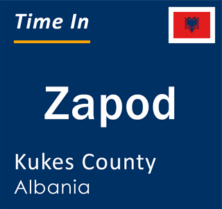 Current local time in Zapod, Kukes County, Albania