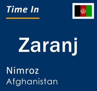 Current local time in Zaranj, Nimroz, Afghanistan