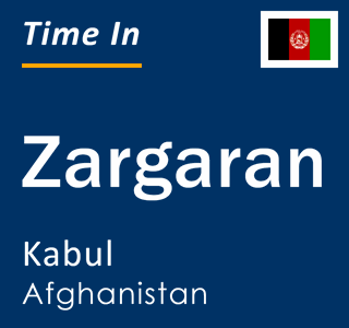 Current time in Zargaran, Kabul, Afghanistan