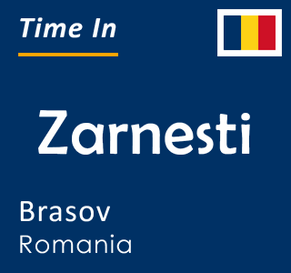 Current time in Zarnesti, Brasov, Romania