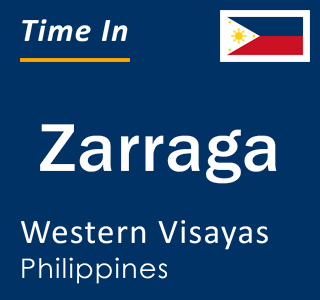 Current local time in Zarraga, Western Visayas, Philippines