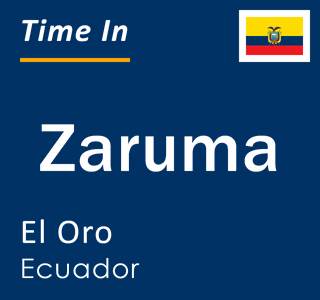 Current local time in Zaruma, El Oro, Ecuador