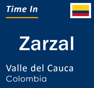 Current local time in Zarzal, Valle del Cauca, Colombia