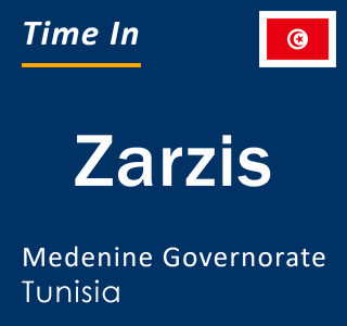Current local time in Zarzis, Medenine Governorate, Tunisia