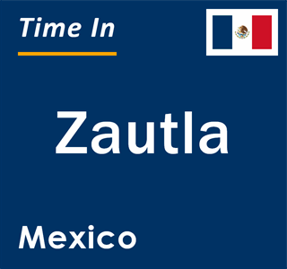 Current local time in Zautla, Mexico