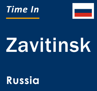 Current local time in Zavitinsk, Russia