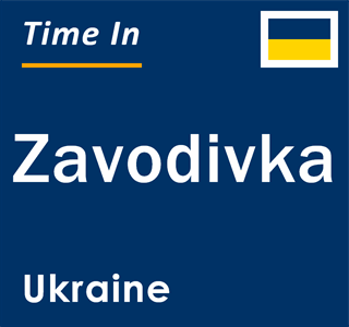 Current local time in Zavodivka, Ukraine