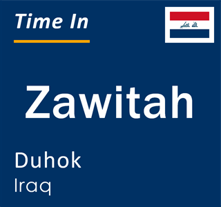 Current local time in Zawitah, Duhok, Iraq