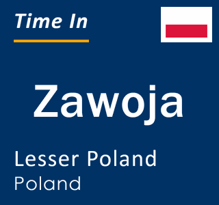 Current local time in Zawoja, Lesser Poland, Poland