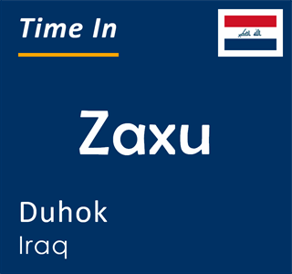 Current time in Zaxu, Duhok, Iraq