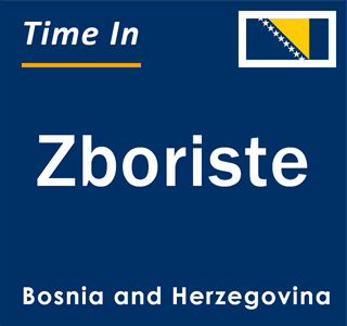 Current local time in Zboriste, Bosnia and Herzegovina