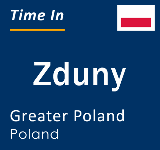 Current local time in Zduny, Greater Poland, Poland