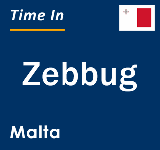 Current local time in Zebbug, Malta