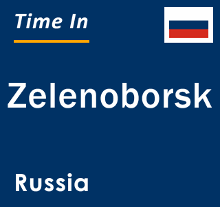 Current local time in Zelenoborsk, Russia