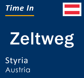 Current local time in Zeltweg, Styria, Austria