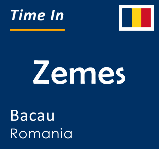 Current time in Zemes, Bacau, Romania