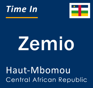 Current local time in Zemio, Haut-Mbomou, Central African Republic
