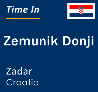 Current local time in Zemunik Donji, Zadar, Croatia