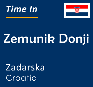 Current time in Zemunik Donji, Zadarska, Croatia