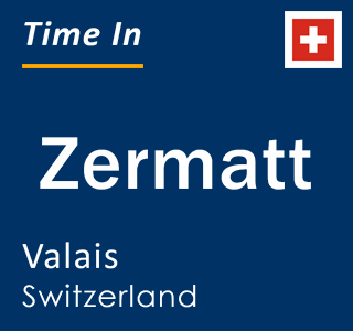 Current time in Zermatt, Valais, Switzerland