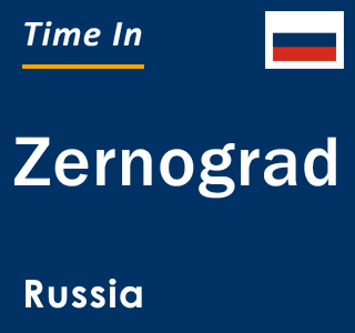 Current local time in Zernograd, Russia