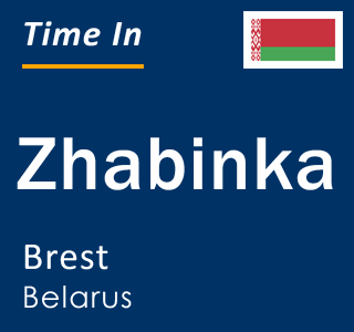Current local time in Zhabinka, Brest, Belarus
