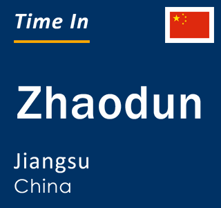 Current local time in Zhaodun, Jiangsu, China