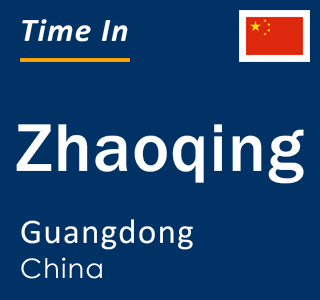 Current local time in Zhaoqing, Guangdong, China
