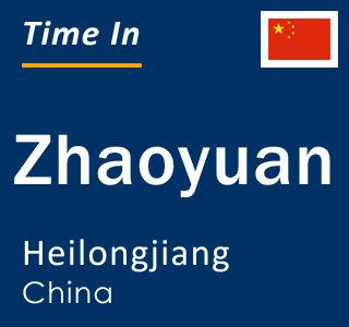 Current time in Zhaoyuan, Heilongjiang, China