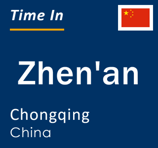 Current local time in Zhen'an, Chongqing, China