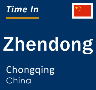 Current local time in Zhendong, Chongqing, China