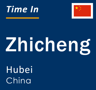 Current local time in Zhicheng, Hubei, China