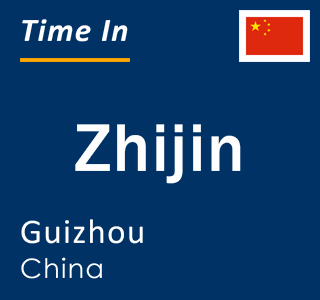 Current local time in Zhijin, Guizhou, China