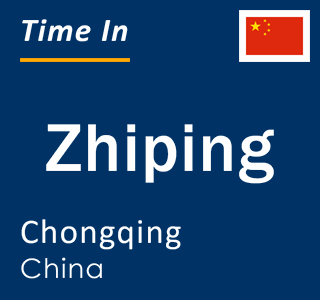 Current local time in Zhiping, Chongqing, China