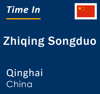Current local time in Zhiqing Songduo, Qinghai, China