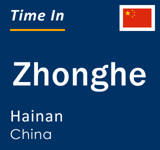 Current local time in Zhonghe, Hainan, China